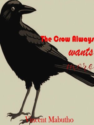 cover image of The Crow Always Wants More